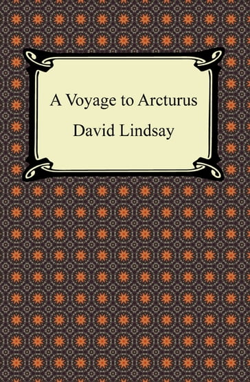 A Voyage to Arcturus - David Lindsay