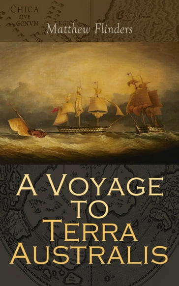 A Voyage to Terra Australis - Matthew Flinders