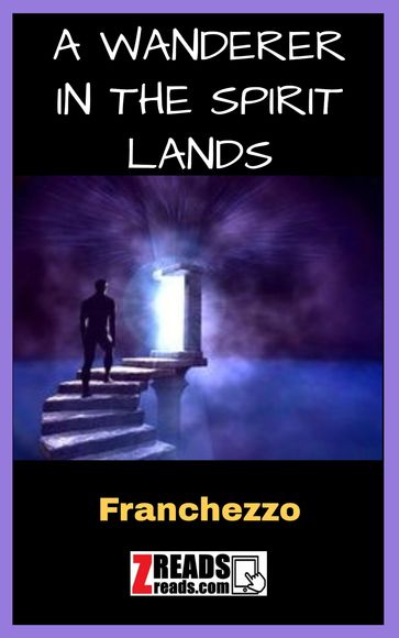 A WANDERER IN THE SPIRIT LANDS - Franchezzo - James M. Brand