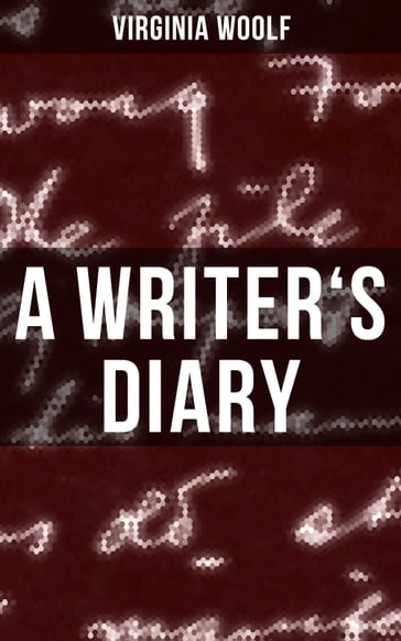 A WRITER'S DIARY - Virginia Woolf