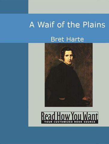 A Waif Of The Plains - Bret Harte