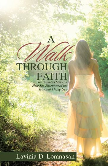 A Walk Through Faith - Lavinia D. Lomnasan