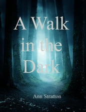 A Walk in the Dark