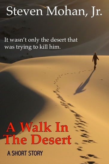 A Walk in the Desert - Jr. Steven Mohan