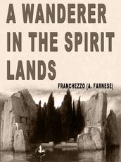 A Wanderer In The Spirit Lands