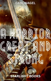 A Warrior Great and Strong