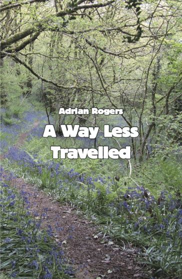 A Way Less Travelled - Adrian Rogers