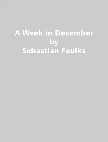 A Week in December - Sebastian Faulks