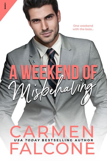 A Weekend of Misbehaving - Carmen Falcone