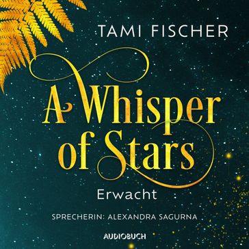 A Whisper of Stars: Erwacht - Tami Fischer - Audiobuch Verlag