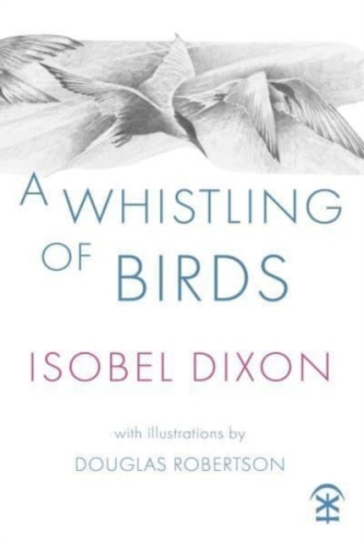A Whistling of Birds - Isobel Dixon