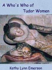 A Who s Who of Tudor Women