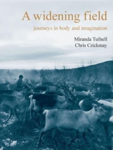 A Widening Field - Miranda Tufnell; Chris Crickmay
