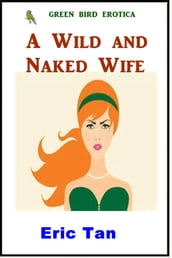 A Wild and Naked Wife