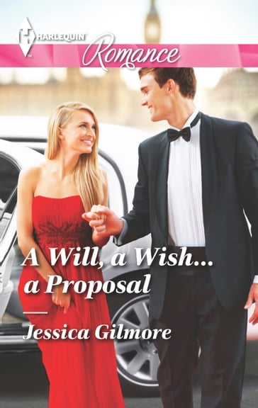 A Will, a Wish...a Proposal - Jessica Gilmore