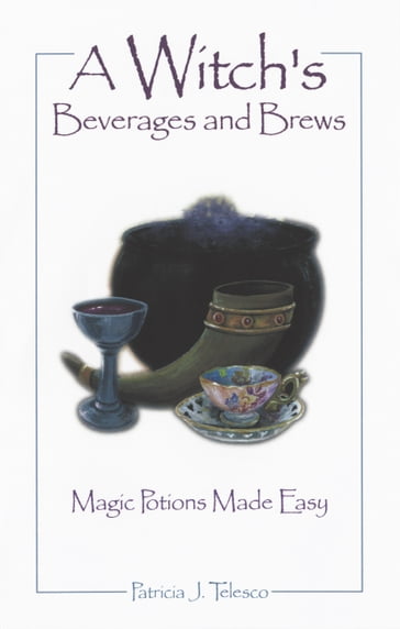 A Witch's Beverages and Brews - Patricia Telesco