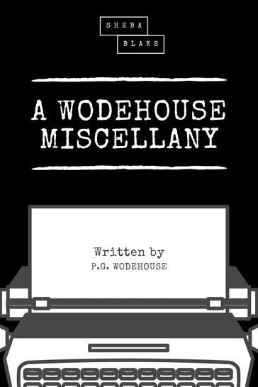 A Wodehouse Miscellany - P. G. Wodehouse - Sheba Blake