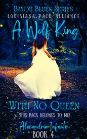 A Wolf King with No Quees