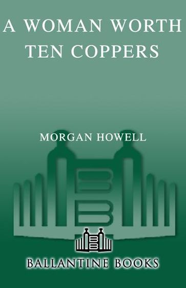 A Woman Worth Ten Coppers - Morgan Howell
