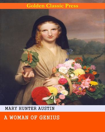 A Woman of Genius - Mary Hunter Austin