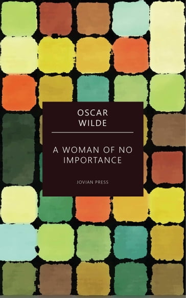 A Woman of No Importance - Wilde Oscar