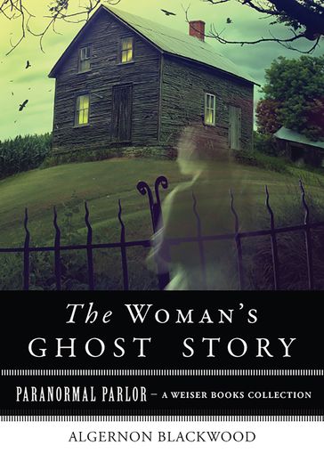 A Woman's Ghost - Algernon Blackwood - Varla Ventura