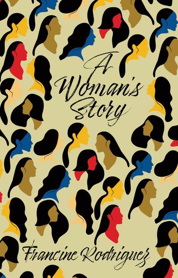 A Woman's Story - Francine Rodriguez