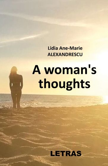 A Woman's Thoughts - Lidia Ane Marie Alexandrescu