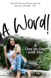 A Word! A One on One with Des