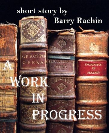 A Work in Progress - Barry Rachin