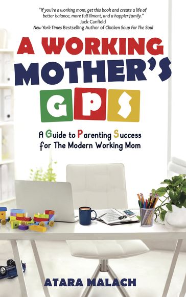 A Working Mothers GPS - Atara Malach