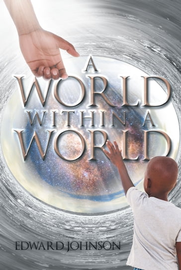 A World Within A World - Edward Johnson