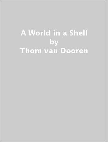 A World in a Shell - Thom van Dooren