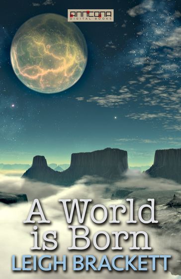 A World is Born - Leigh Brackett