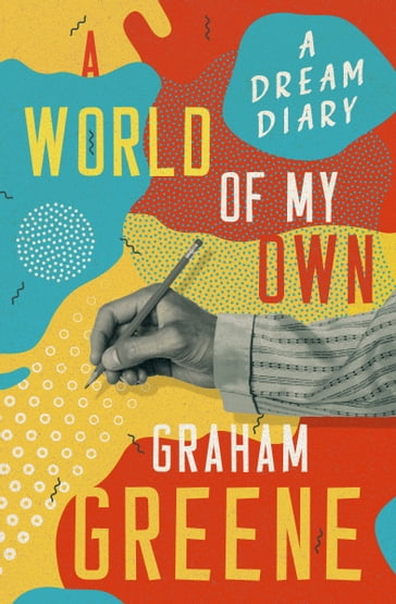 A World of My Own - Graham Greene