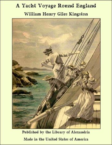 A Yacht Voyage Round England - William Henry Giles Kingston