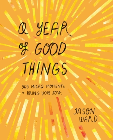 A Year of Good Things - Jason Ward