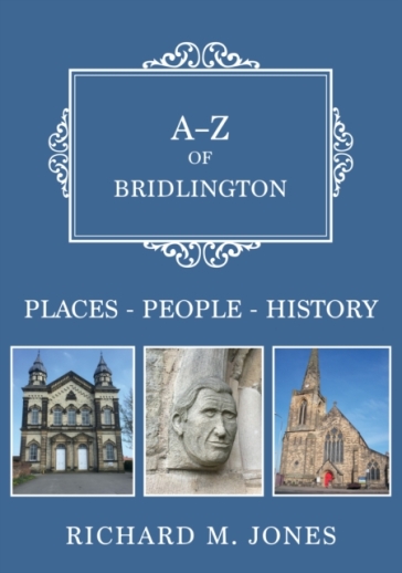 A-Z of Bridlington - Richard M. Jones
