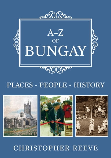 A-Z of Bungay - Christopher Reeve