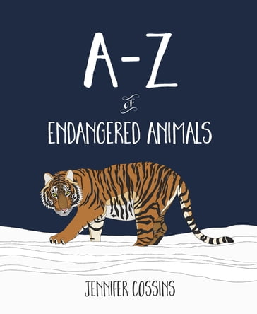 A-Z of Endangered Animals - Jennifer Cossins