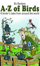 A-Z of birds - A birder s tales from around the world