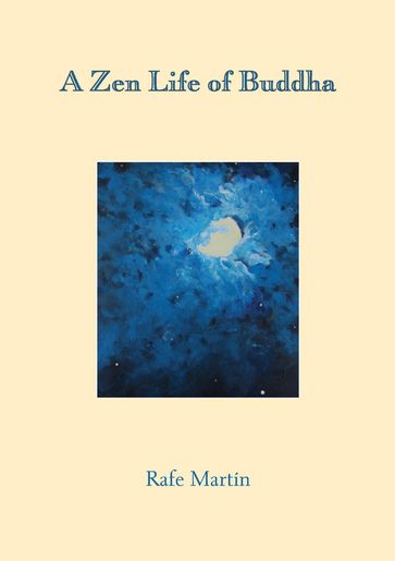 A Zen Life of Buddha - Rafe Martin