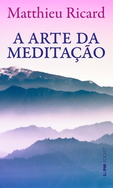 A arte da meditação - Matthieu Ricard