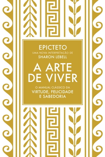 A arte de viver - Epicteto - Sharon Lebell