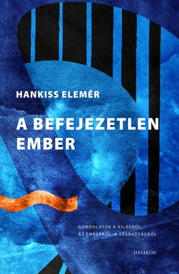 A befejezetlen ember - Hankiss Elemér