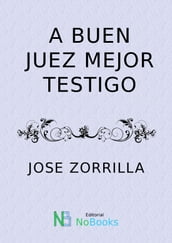 A buen juez, mejor testigo