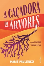 A caçadora de árvores