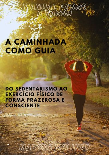 A caminhada como guia - Marcos Molinar de Almeida