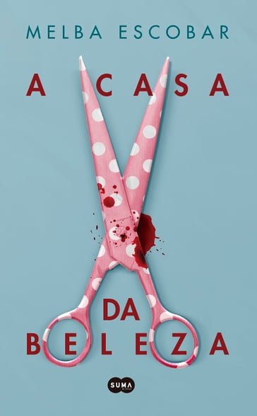 A casa da beleza - Melba Escobar