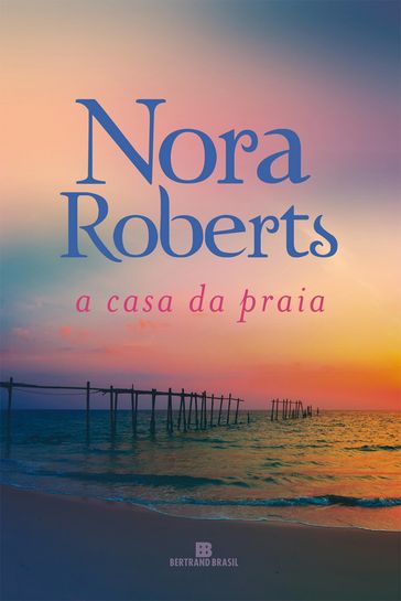 A casa da praia - Nora Roberts